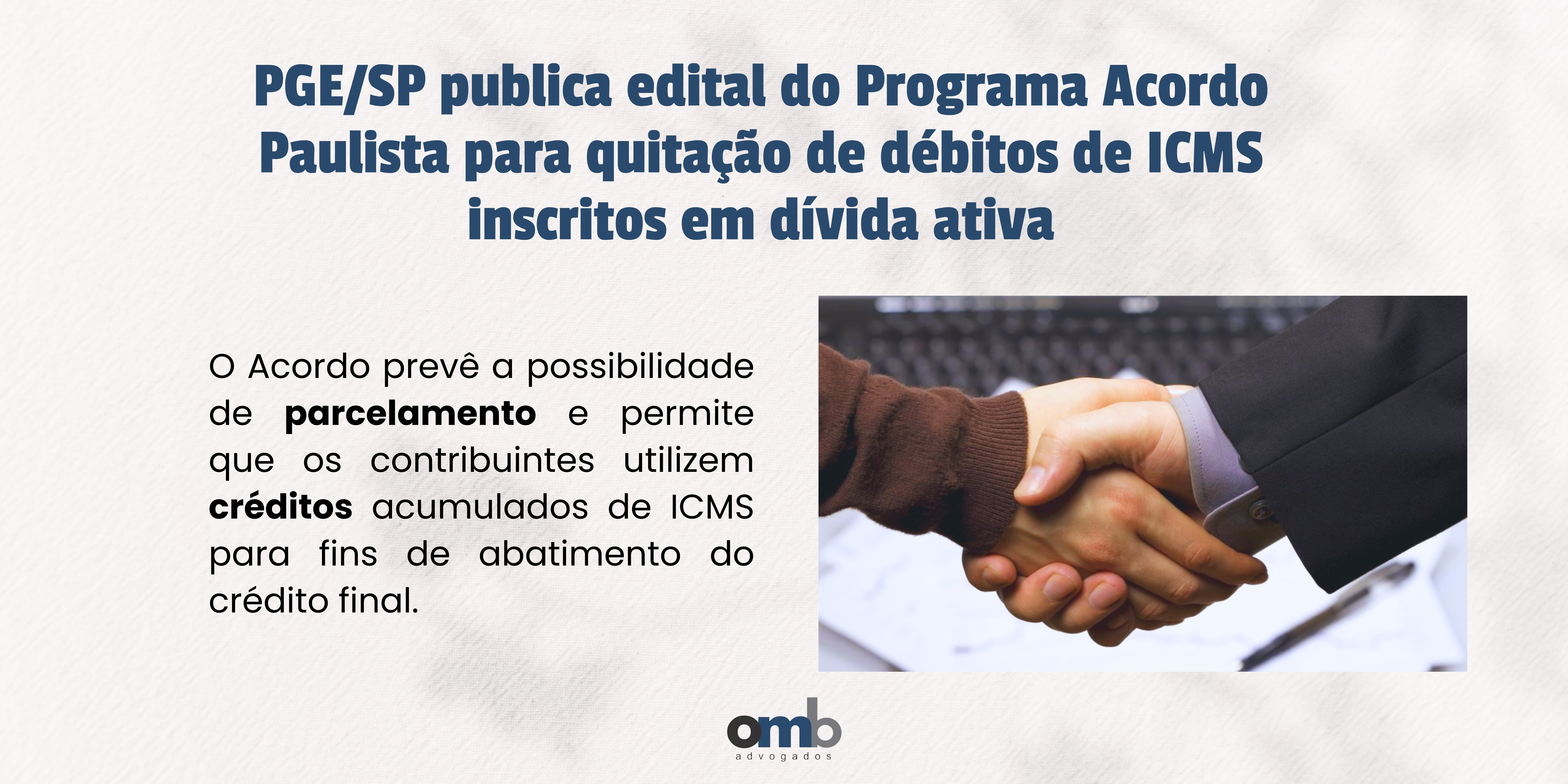 PGE/SP publica edital do Programa Acordo Paulista para quitação de débitos de ICMS inscritos em dívida ativa