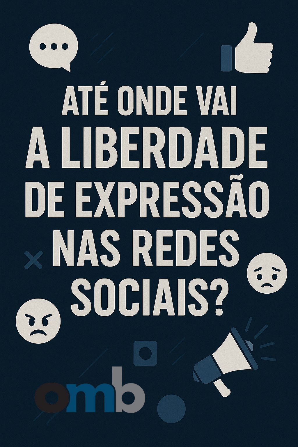 Matéria da OMB Advogados sobre ATÉ ONDE VAI A LIBERDADE DE EXPRESSÃO NAS REDES SOCIAIS?